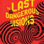 کتاب The Last Dangerous Visions